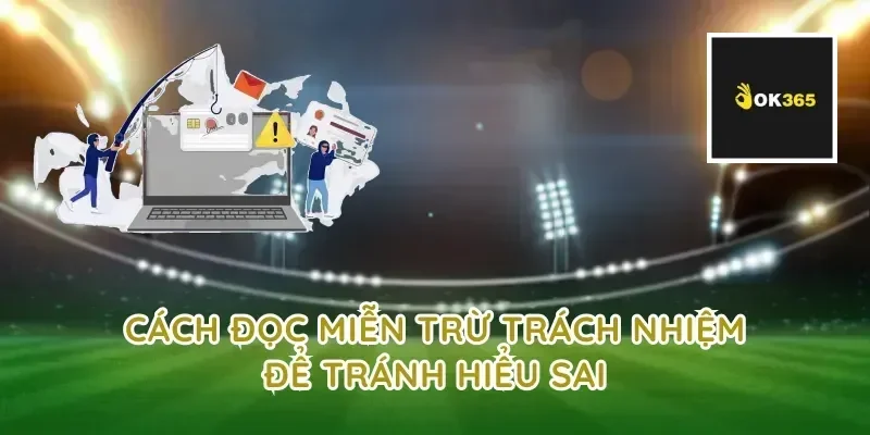 Cách đọc Miễn Trừ Trách Nhiệm để tránh hiểu sai
