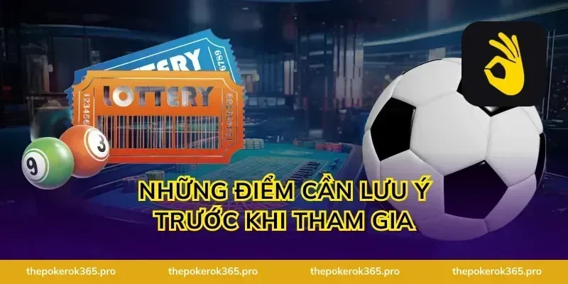 Những điểm cần lưu ý trước khi tham gia